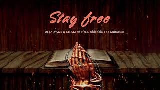 08 Dj Jaivane amp SMAKI 08  Stay free featuring Nhlanhla The Guitarist [upl. by Asoramla]