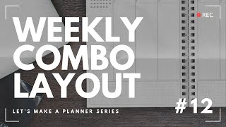 Creating Weekly Combo Planner Layouts  Episode 12 [upl. by Maag]