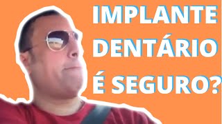 Implante dentário é seguro [upl. by Strawn]