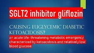 Can Gliflozins sglt2 inhibitors causes UTI infection Ketoacidosisbonefracturedapagliflozin [upl. by Steere653]