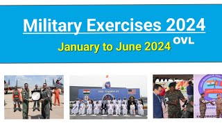 Military Exercises 2024  January to June 2024  6 Months Current Affairs 2024 [upl. by Kathie475]