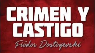 Crimen y Castigo  Fiódor Dostoyevski [upl. by Jacob]