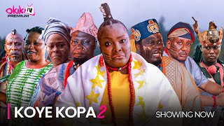 KOYE KOPA 2  LATEST 2024 YORUBA EPIC DRAMA STARRING Muyiwa Ademola Ronke Odusanya Olayinka Abdul [upl. by Eelsew]