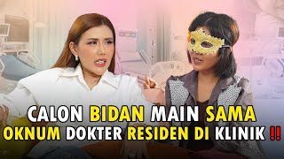 CALON BIDAN MAIN SAMA OKNUM DOKTER RESIDEN Di KLINIK [upl. by Nyltac535]