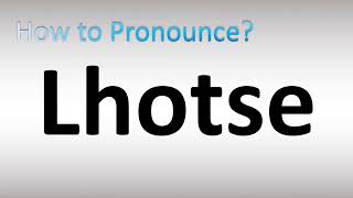 How to Pronounce Lhotse [upl. by Ahsert]