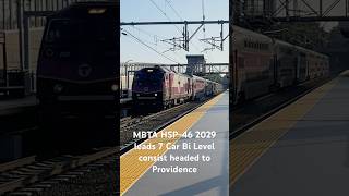 MBTA HSP46 2029 leads 7 Car Bi Level consist headed to Providence [upl. by Zantos]