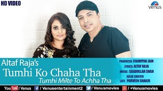 Altaf Raja  Tumhi Ko Chaha Tha  HD VIDEO  Feat  Altaf Raja amp Anita Sahu  Best Sad Song [upl. by Odlaner]