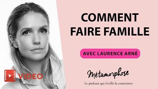 Comment faire famille avec Laurence Arné video [upl. by Stevenson]