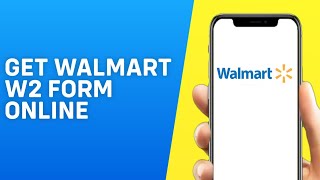 How to Get Walmart W2 Form Online [upl. by Oznola]