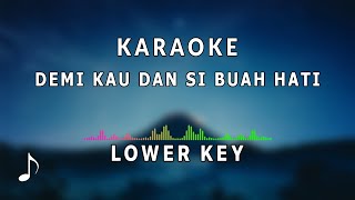 Karaoke Nada Rendah  Demi Kau dan Si Buah Hati [upl. by Ferne393]