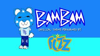 BamBam OFFICIAL Theme by Scratchin Fuzz [upl. by Aiekahs]