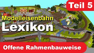 Modelleisenbahn Lexikon  Offene Rahmenbauweise Teil 5 [upl. by Zelma]