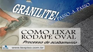 Granilite Como lixar o rodapé Oval [upl. by Secnirp]