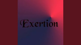 Exertion [upl. by Derr]