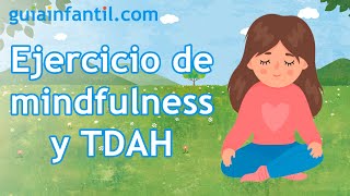 Ejercicio de mindfulness para niños con TDAH  6 minutos de meditación guiada de relajación [upl. by Steere]