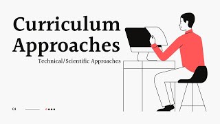 Curriculum Approaches  TechnicalScientific Approaches [upl. by Koeppel]