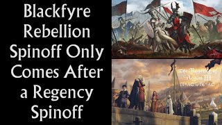 Blackfyre Rebellion Spinoff Only Comes After a Regency Spinoff to Game of Thrones [upl. by Leonid796]