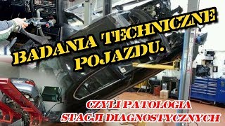 Badania techniczne pojazdu  czyli patologia stacji diagnostycznych [upl. by Nameerf124]