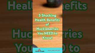 5 Shocking Health Benefits of Huckleberries You NEED to Know  carecrash [upl. by Drusilla]