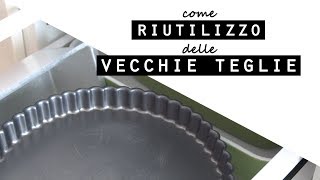 Come RIUTILIZZARE delle VECCHIE TEGLIE da fornoORGANIZZARE casa RICICLANDO [upl. by Ardeid]