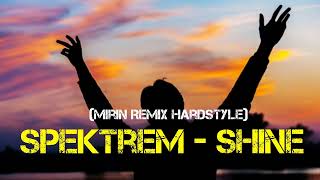 Spektrem Shine Always Mirin Remix  Hardstyle  shuremstatus06  shine en español [upl. by Onihc440]