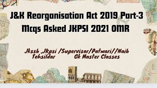 JampK Reorganisation Act 2019Mcqs Asked JKPSI 2021 OMR JkssbJkpsi Supervisor Patwari [upl. by Aerehs616]