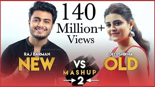 New vs Old 2 Bollywood Songs Mashup  Raj Barman feat Deepshikha  Bollywood Songs Medley [upl. by Ogram]