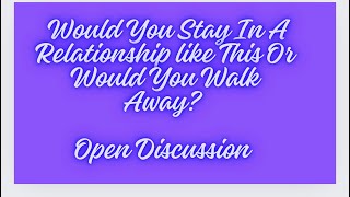 Would You Stay Or Would You Go Open Discussion [upl. by Anyela]