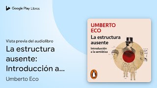 La estructura ausente Introducción a la… de Umberto Eco · Vista previa del audiolibro [upl. by Ecinev]