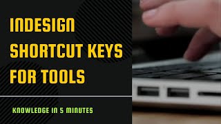 Adobe InDesign Shortcut Keys for tools [upl. by Lucina945]