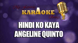 HINDI KO KAYA  Angeline Quinto karaoke [upl. by Imoyn]