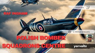 Polish Bomber Squadrons Centre  RAF Ingham [upl. by Abisia]