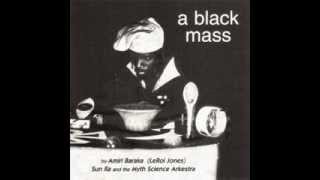 Amiri Baraka amp Sun Ra  A Black Mass 1968 [upl. by Tedda]