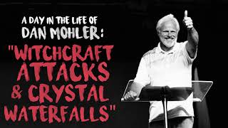 quotWitchcraft Attacks amp Crystal Waterfallsquot  Dan Mohler Stories [upl. by Ambrosi]