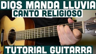 Dios Manda Lluvia  Tutorial de Guitarra  Canto Religioso  Para Principiantes [upl. by Aivatnuhs]