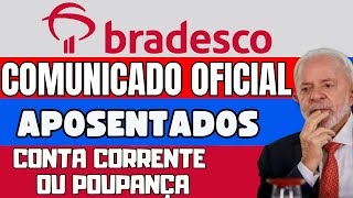 Banco Bradesco EMITE COMUNICADO URGENTE para TODOS APOSENTADOS que tem conta corrente e poupança [upl. by Nnylorac]