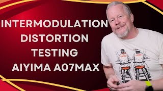 Intermodulation Distortion Testing Aiyima A07 Max IMD THD intermodulationtesting Aiyima A07Max [upl. by Anitsirhk]