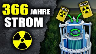 Neuer Reaktor verbrennt 27000t Atommüll zu Strom Akkudoktor [upl. by Ynahpets187]