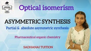 Asymmetric synthesis  partial amp absolute asymmetric synthesis  Tami explanation [upl. by Mccourt592]