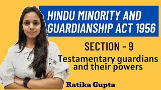 Section  9  Testamentary guardians and their powers  Hindu Minority and Guardianship Act 1956 [upl. by Namad]