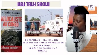 Les ABUS des militaires Rwandais en CENTRE AFRIQUE Scandal à lONU Et le Kongo Et le Politicien [upl. by Airec]