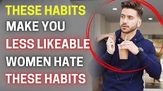 7 Hidden Habits Making You Less Likable  These Habits Make You Ugly [upl. by Snowber]