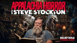 Appalachian Horror and Strange Stories with Steve Stockton  510 [upl. by Eigla]