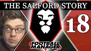 The Salford Story  Part 18  TAKE TWO  Football Manager 2016 [upl. by Cruz]