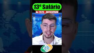 EXCLUSIVO 13º Salário 2025 ANTECIPADO SAIBA TUDO AQUI [upl. by Notlih]