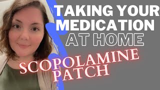 Scopolamine Patch Counseling [upl. by Oicafinob308]