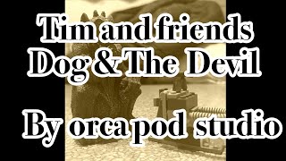 Dog amp The ￼Devil ￼StopMotion ToyAnimation TimAndFriends ￼ [upl. by Heim511]