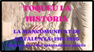 LA MANCOMUNITAT DE CATALUNYA 19141925 segona part catalanisme polític [upl. by Akinak435]