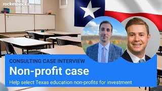 Nonprofit consulting case interview Texas education grants w EY and BCG consultants [upl. by Lang]