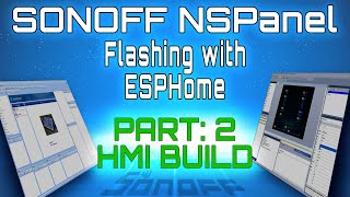 Sonoff NSPanel Custom firmware Part 2 Interface Design  NEXTION Editor tutorial [upl. by Hillie813]